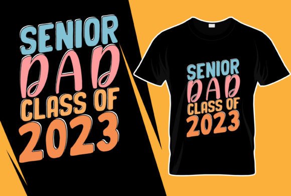 Senior Dad Class of 2023: A Perfect Design for Celebrations